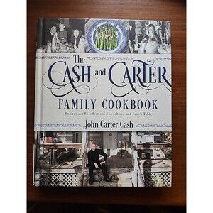 The Cash and Carter Family Cookbook Recipes and Recollections from Johnny & June